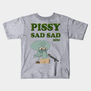 Pissy Sad Sad Nite Shirt Kids T-Shirt